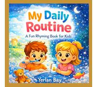 My Daily Routine: A Fun Rhyming Book for Kids