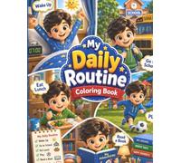 My Daily Routine Coloring Book for Kids: Fun Daily Activities for Kids Ages 4-8 | Morning Routine, School, Play, Meals, Reading & Good Habits