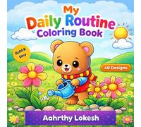 My Daily Routine Coloring Book for Kids: Fun Everyday Activities • Cute Teddy Characters • 40 Easy Designs