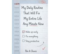 My Daily Routine That Will Fix My Entire Life Any Minute Now: Funny Planner Notebook | Productivity Journal for Overthinkers & Busy Adults | Gag Gift for Coworkers, Friends & Goal Setters
