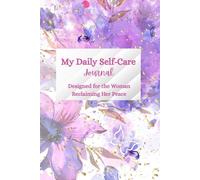 My Daily Self-care Journal: A 30-Day Journey to Reflect, Heal, and Reset