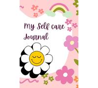 My Daily Self-Care Journal: Your Morning to Evening guide
