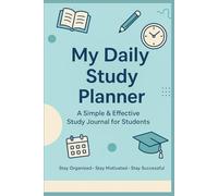 My Daily Study Planner: A Simple & Effective Study Journal for Students
