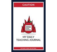 My Daily Teaching Journal: Nothing Is Real or Matters.