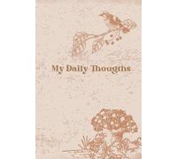 My Daily Thoughts: A Simple Journal for Your Thoughts, Notes, and Ideas