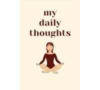 My Daily Thoughts: Lined Journal & Blank Diary Notebook for Women, Girls, & Teens / Great for Journaling, Writing Notes, Feelings, Ideas, & Lists / ... / Asian Woman Doing Meditation Cover / WOC