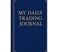 My Daily Trading Journal: Master Your Strategy One Day at a Time