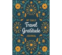 My Daily Travel Gratitude Journal: Lined Notebook to Write & Store Memorabilia for Mindful Adventure Reflections