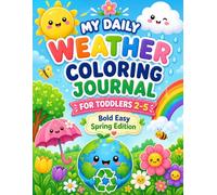 My Daily Weather Coloring Journal for Toddlers 2-5: Bold Easy Spring Edition