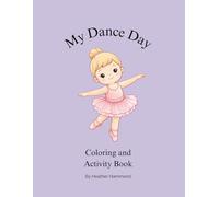 My Dance Day Coloring and Sticker Book: A Coloring and Sticker Activity Book for Young Dancers