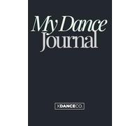 My Dance Journal: Practice Makes Progress