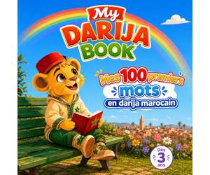 My Darija Book: Mes 100 premiers mots en darija marocain