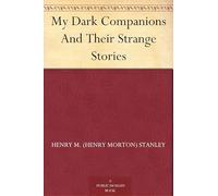 My Dark Companions and Their Strange Stories