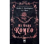 MY DARK ROMEO. EDIZ. ITALIANA - SHEN L. J., HUNTINGTON PARKER S. - Always