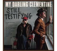 My Darling Clementine - Still Testifying (Limited To 300 Copies)