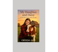 "My Daughter and Daisy: A Girl, Her Cow, and Courage"