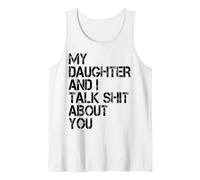 My Daughter And I Talk About You Funny Dad & Mom Humor Canotta