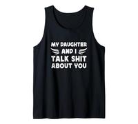 My Daughter And I Talk SHT About You Funny Dad And Daughter Canotta