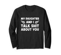My Daughter And I Talk SHT About You Funny Dad And Daughter Maglia a Manica