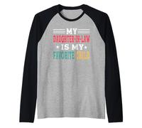 My Daughter in Law Is My Favorite Child Family Matching Maglia con Maniche Raglan