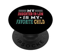 My Daughter In Law Is My Favorite Child Family Matching PopSockets PopGrip Adesivo