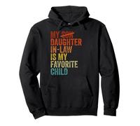 My Daughter In Law Is My Favorite Child Funny Fathers Day Felpa con Cappuccio