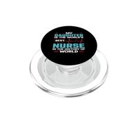My Daughter Is The Worlds Best Nurse Nursing Nurses PopSockets PopGrip per MagSafe
