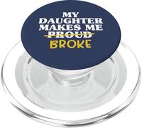 My Daughter Makes Me Broke Orgoglioso Papà Figlia Padre Uomo PopSockets PopGrip per MagSafe