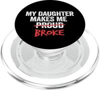 My Daughter Makes Me Broke Orgoglioso Papà Padre Uomo PopSockets PopGrip per MagSafe