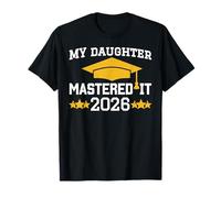 My Daughter Mastered It Class of 2026 Masters Graduation Maglietta