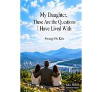 My Daughter, These Are the Questions I Have Lived With