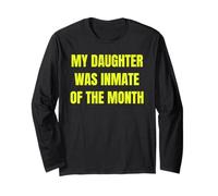 My Daughter Was Inmate of The Month Funny Parent Design Tees Maglia a Manica