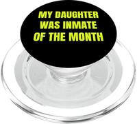 My Daughter Was Inmate Of The Month Funny Parent Design tees PopSockets PopGrip per MagSafe