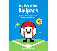 My Day at the Ballpark: Baseball Game Activity Book for Kids Aged 3-6: A game-day activity book & keepsake for kids to keep them busy between pitches!