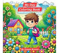 My Day Coloring Book: Fun Daily Activities and Family Time Coloring Pages for Kids Ages 3-8