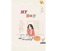 My Day- daily Gratitude journal: An Elegant Tracker for Your Routine