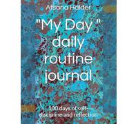 "My Day " daily routine journal: 100 days of self-discipline and reflection