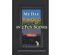My Day in 2 Fun Scenes: 90 Days of Morning & Evening Prompts (July-September Edition)
