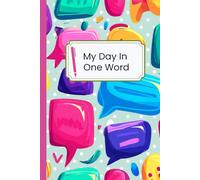 My Day In One Word: A Colorful Guided Self-Discovery Journal, Mindful Practice for Self-Reflection, Minimalist Journal, Get to Know Yourself Better - One Word at a Time