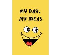 My Day, My Ideas: Lined Notebook for Writing, Journaling, Daily Notes, Ideas and To-Do Lists