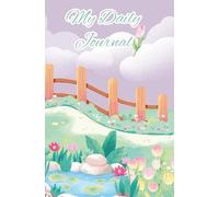 My Day, My Way: A 5-W uided Journal for Kids to Write, Draw, and Reflect