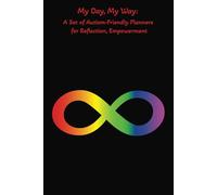 My Day, My Way:: A Set of Autism-Friendly Planners for Reflection, Empowerment