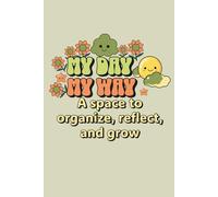 My Day, My Way: A space to organize, reflect, and grow
