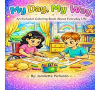 My Day, My Way: An Inclusive Coloring Book About Everyday Life