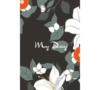 My Day: Stay organized and plan your day with this helpful daily planner | 6X9 Inches, 120 Pages | Nice Gift for Moms, Office workers and all organized people
