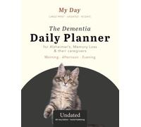 My Day: Undated 90-Day Daily Planner with Large Print & Simple Morning, Afternoon & Evening Layout - A Shared Diary for People with Dementia, Alzheimer's, Memory Loss & Their Caregivers