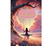 My Daydreams: An Enchanted Journal for Girls | 110 Lined Pages with lightly illustrated, colored backgrounds featuring 55 Encouraging Quotes to ... Creativity-For Girls Who Dare to Dream Big