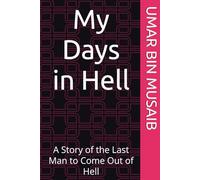 My Days in Hell: A Story of the Last Man to Come Out of Hell
