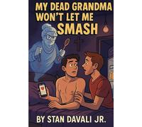 My Dead Grandma Won't Let Me Smash