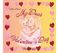My Dear Valentine’s Day: Little Hearts Christian books